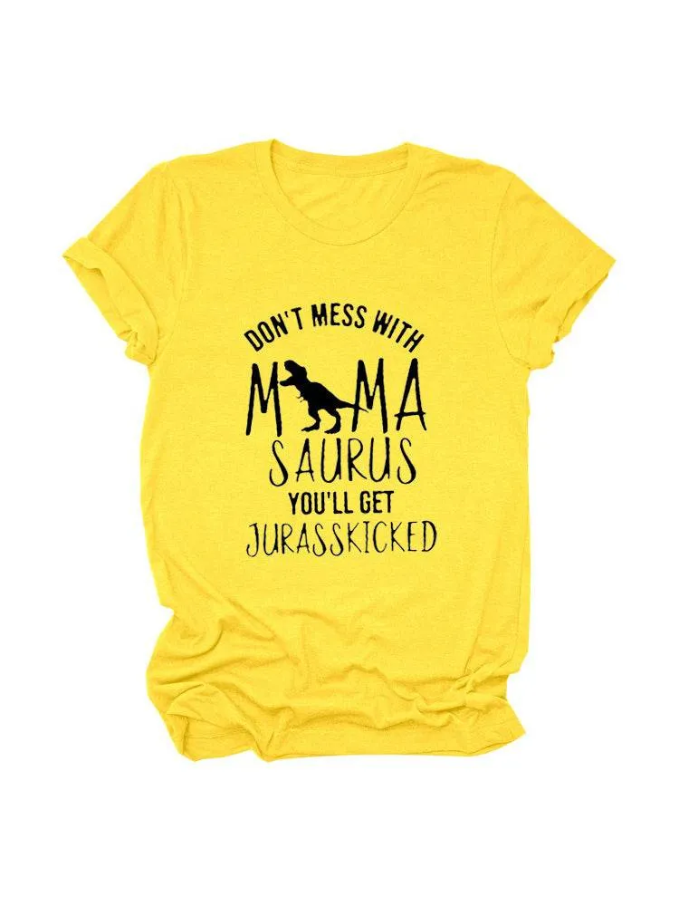 Don't Mess With Mamasaurus Tee